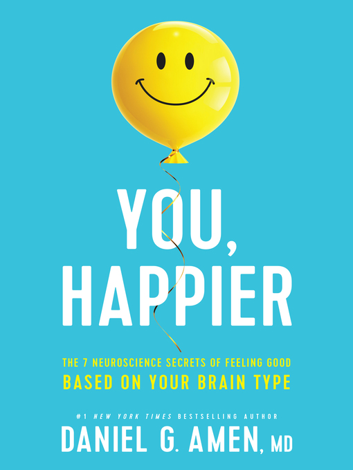 Title details for You, Happier by Daniel G. Amen, MD - Available